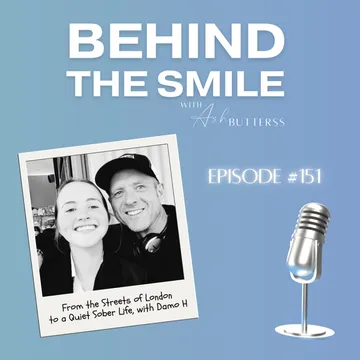 Behind The Smile with Ash Butterss
