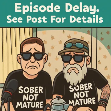 Sober Not Mature