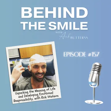 Behind The Smile with Ash Butterss