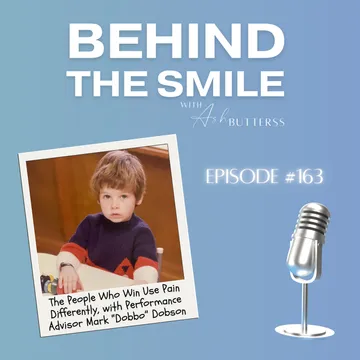 Behind The Smile with Ash Butterss