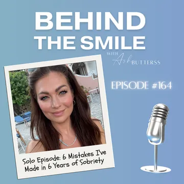 Behind The Smile with Ash Butterss