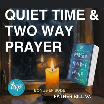 Finding Strength Through Quiet Time & Two Way Prayer