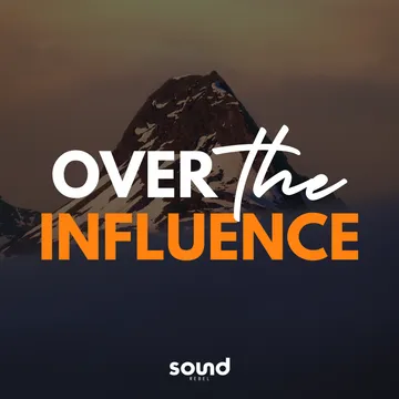 Over The Influence: The Alcohol Free Podcast