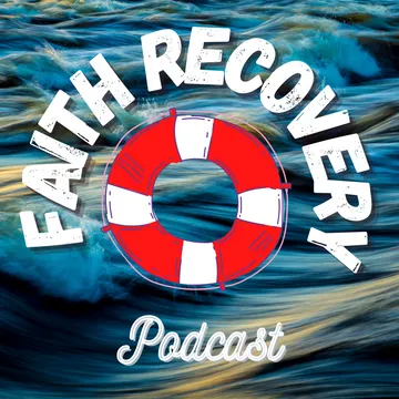 Faith Recovery Podcast
