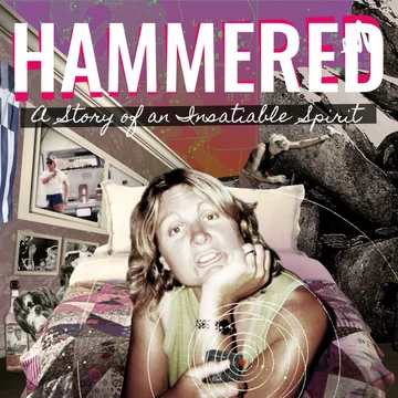 Hammered: A Story of an Insatiable Spirit