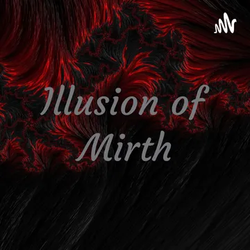 Illusion of Mirth
