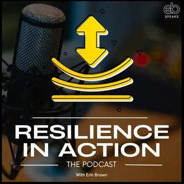 Resilience In Action with Erin Brown