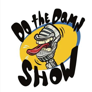 Do the Damn Show