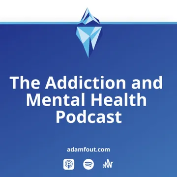 The Addiction and Mental Health Podcast