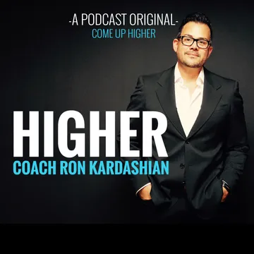 Higher with Coach Ron Kardashian
