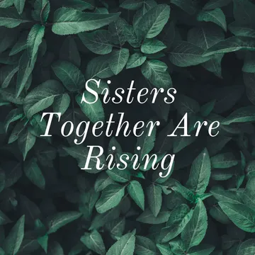 Sisters Together Are Rising