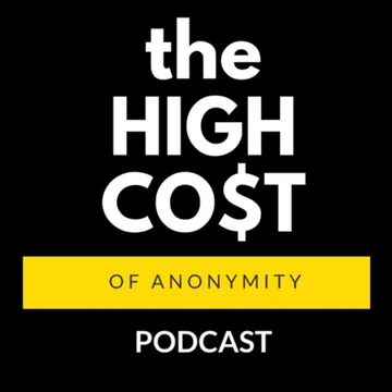 The High Cost of Anonymity Podcast: Exploring the Cost of Keeping Your Life Experience to Yourself