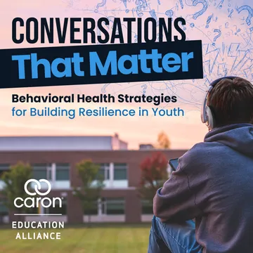 Conversations That Matter- Behavioral Health Strategies for Building Resilience in Youth